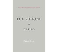The Shining of Being (The Essence of Meditation Series)