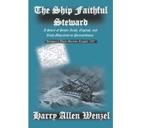 The Ship Faithful Steward: A Story Of Scots-Irish, English, And Irish Migration To Pennsylvania