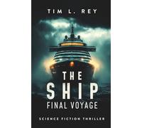 The Ship: Final Voyage: Science Fiction Thriller