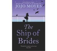 The Ship of Brides: 'Brimming over with friendship, sadness, humour and romance, as well as several unexpected plot twists' - Daily Mail