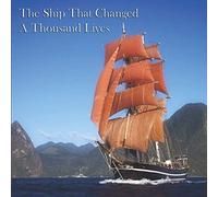 The Ship That Changed A Thousand Lives: Over a century of history and stories