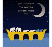 The Ship That Saved the World: A Bedtime Story of the Prophet Nuh
