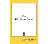The Ship Under Steam Jackson, G. Gibbard (Auteur)