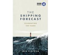 The Shipping Forecast – Célébration des 100 ans – BBC