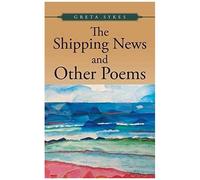 The Shipping News And Other Poems