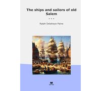 The ships and sailors of old Salem
