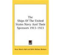 The Ships of the United States Navy and Their Sponsors 1913-1923