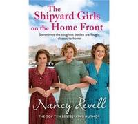 The Shipyard Girls on the Home Front by Nancy Revell Nancy Revell (Auteur)