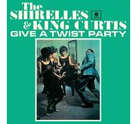 The Shirelles & King Curtis - Give a Twist Party