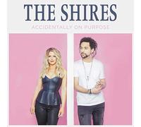 The Shires - Accidentally on Purpose