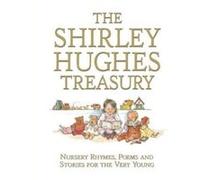 The Shirley Hughes Treasury Nursery Rhymes Poems and Stories for the Very Young by Shirley Hughes Shirley Hughes (Auteur)