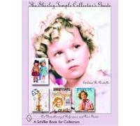 The Shirley Temple Collector's Guide, Schiffer Book for Collectors Series Edward R. Pardella (Auteur)