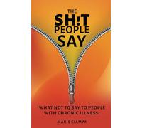 The Shit People Say: What Not to Say to People With Chronic Illness!
