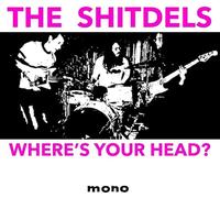 The Shitdels - Where's Your Head? [Vinyl LP]