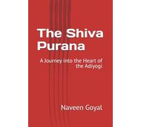 The Shiva Purana: A Journey into the Heart of the Adiyogi
