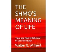 THE SHMO'S MEANING OF LIFE: Third and final installment of the Shmo saga.