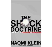 The Shock Doctrine: The Rise of Disaster Capitalism