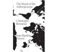 The Shock of the Anthropocene: The Earth, History and Us