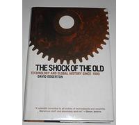 The Shock of the Old: Technology and Global History Since 1900