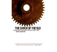 The Shock of the Old: Technology and Global History Since 1900