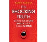 The Shocking Truth Behind What Men Really Think About Women