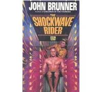 The Shockwave Rider John Brunner (Auteur)