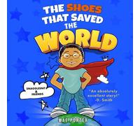 The Shoes That Saved The World: Snagglesnit And Friends: 1 (Snagglesnit & Friends)