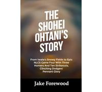 THE SHOHEI OHTANI’S STORY: From Iwate's Snowy Fields to Epic NLCS Game Four With Three Homers And Ten Strikeouts, Clinching Dodgers' Pennant Glory