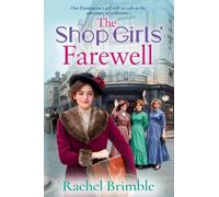 The Shop Girls' Farewell: The final instalment in the emotional, heartfelt wartime saga series from Rachel Brimble