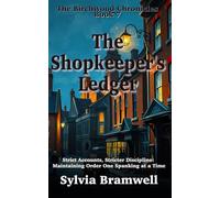 The Shopkeeper's Ledger - Birchwood Chronicles Book 7: Strict Accounts, Stricter Discipline: Maintaining Order One Spanking at a Time