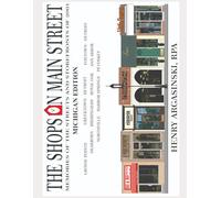 THE SHOPS ON MAIN STREET: MICHIGAN EDITION: MEMORIES OF THE LOST STOREFRONTS AND STREETSCAPES OF 2001
