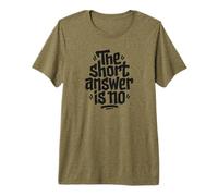The Short Answer is No Funny Sarcastic Citation T-Shirt Haut de Gamme