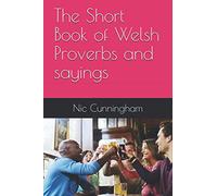 The Short Book of Welsh Proverbs and sayings