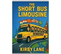 The Short Bus Limousine: Global Politics at the Speed of Stupid