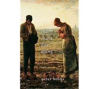 The Short Day Dying Peter Hobbs (Auteur)