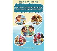 The Short 'E' Sound Storybook: A Phonics Reader for Beginning Readers Ages 5-7