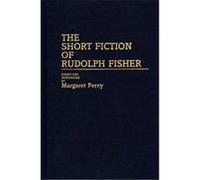 The Short Fiction of Rudolph Fisher, Contributions in Afro-American and African Studies Gary L. Peters, Margaret Perry, Rudolph Fisher (Auteur)