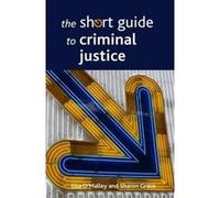 The short guide to criminal justice (Short Guides) - [Livre en VO] Lisa O,malley, Sharon Grace (Auteur)