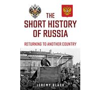 The Short History of Russia: Returning to Another Country