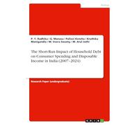 The Short-Run Impact of Household Debt on Consumer Spending and Disposable Income in India (2007-2024)