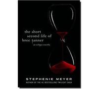 The Short Second Life of Bree Tanner Meyer, Stephenie (Auteur)