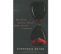 The short second life of bree tanner Stephenie Meyer (Auteur)