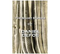 The Short Stories Of Daniel Defoe