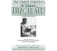 The Short Stories of F. Scott Fitzgerald: A New Collection