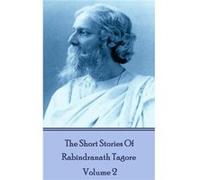 The Short Stories Of Rabindranath Tagore Vol 2 - Rabindranath Tagore - Amazon Digital Services LLC KDP - Livre en Anglais Rabindranath TagoreRabindranath Tagore (Auteur)