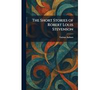 The Short Stories of Robert Louis Stevenson