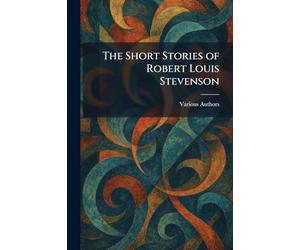 The Short Stories of Robert Louis Stevenson