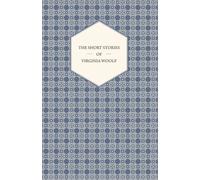 The Short Stories Of Virginia Woolf