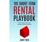 The Short-Term Rental Playbook: A Guide to Finding, Analyzing, Buying, and Managing Rental Properties with Risk and Diversification in Mind
