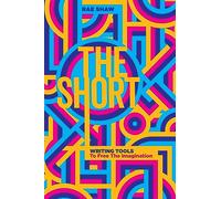 The Short: Writing Tools to Free the Imagination